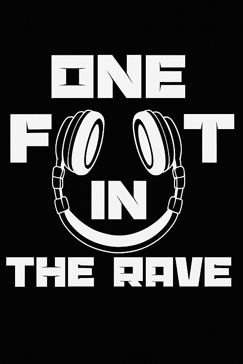 One foot in the rave